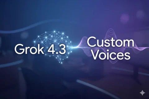 Grok 4.3 ו-Custom Voices