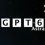 GPT-6 Astra